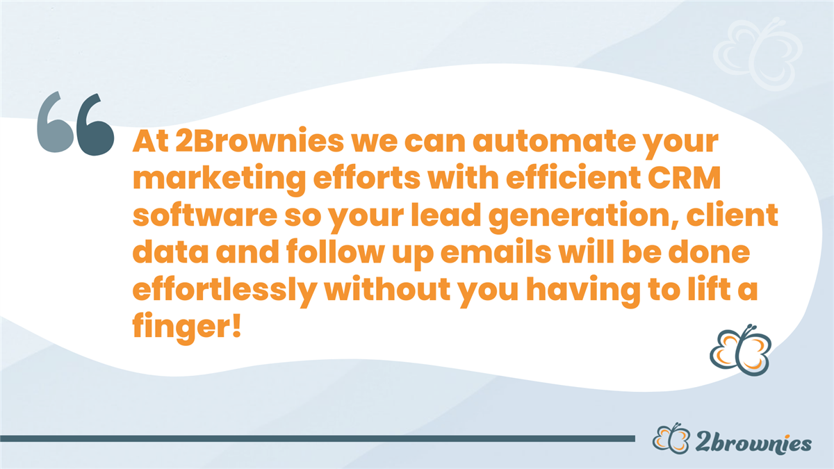 Quote card: 'At 2Brownies we can automate your marketing with CRM software, without you lifting a finger.'