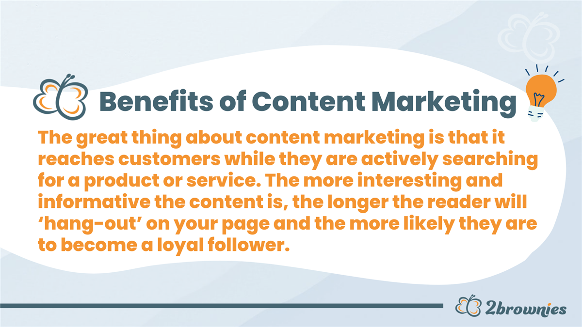 Graphic: Benefits of content marketing. It reaches customers who are actively searching for your service.